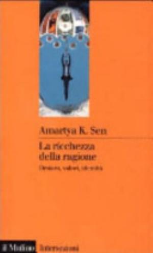 La Ricchezza Della Ragione - Amartya K. Sen