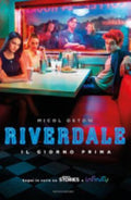 Riverdale. Il Giorno Prima - Micol Ostow