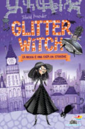 Glitter Witch. La Moda è Una Cosa Da Streghe - Sibéal Pounder