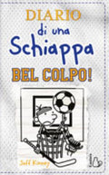 Diario Di Una Schiappa. Bel Colpo! - Jeff Kinney