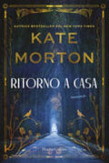 Ritorno A Casa - Kate Morton