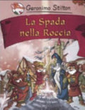 La Spada Nella Roccia - Geronimo Stilton