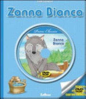 Zanna Bianca. Con Dvd - Jack London