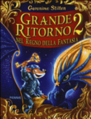 Grande Ritorno Nel Regno Della Fantasia - Geronimo Stilton