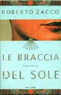 Le Braccia Del Sole - Roberto Zacco