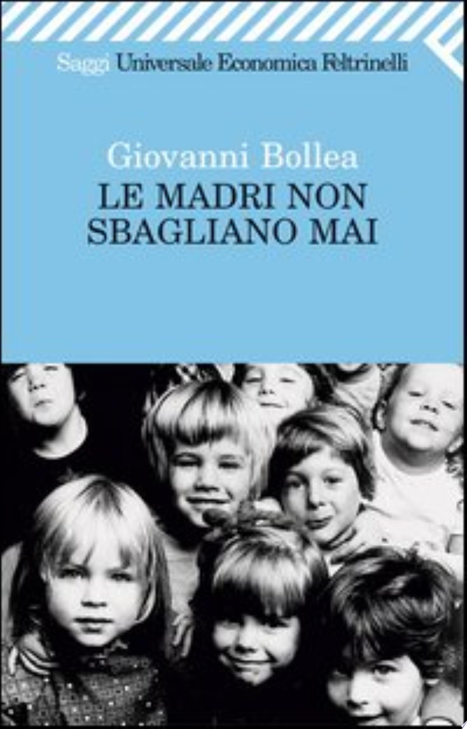 Le Madri Non Sbagliano Mai - Giovanni Bollea