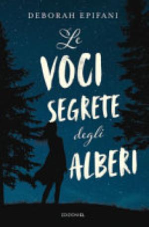 Le Voci Segrete Degli Alberi - Deborah Epifani