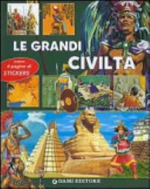 Le Grandi Civiltà. Con Sticker - Il Paragrafo