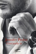 Cercando Te. Cuori Solitari - Jennifer Probst