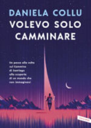 Volevo Solo Camminare - Daniela Collu