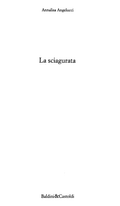 La Sciagurata - Annalisa Angelucci