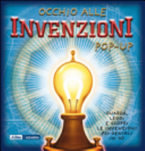 Occhio Alle Invenzioni. Libro Pop-up - Chris Oxlade