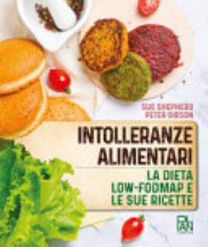Intolleranze Alimentari. La Dieta Low-fodmap E Le Sue Ricette - Peter Gibson, Sue Shepherd