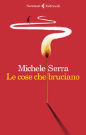 Le Cose Che Bruciano - Michele Serra