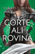 La Corte Di Ali E Rovina - Sarah J. Maas