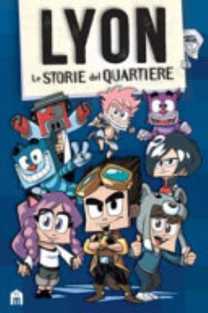 Le Storie Del Quartiere - Lyon Gamer