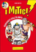 Benvenuti Sull'olimpo. I Mitici! - Luisa Mattia