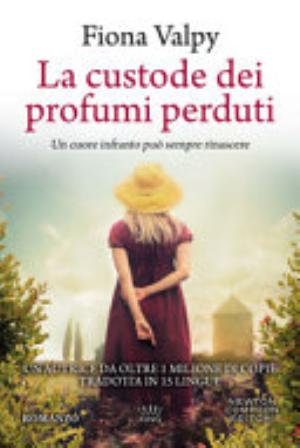 La Custode Dei Profumi Perduti - Fiona Valpy