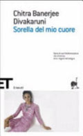Sorella Del Mio Cuore - Chitra B. Divakaruni