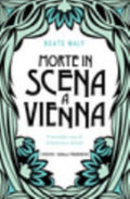 Morte In Scena A Vienna. Il Secondo Caso Di Ernestine E Anton - Beate Maly