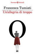Un'allegria Di Troppo - Francesca Tumiati