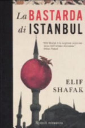 La Bastarda Di Istanbul - Elif Shafak
