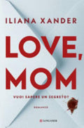 Love, Mom. Vuoi Sapere Un Segreto? - Iliana Xander
