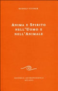Anima E Spirito Nell'uomo E Nell'animale - Rudolf Steiner