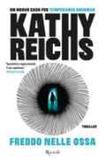 Freddo Nelle Ossa - Kathy Reichs