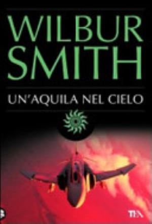 Un'aquila Nel Cielo - Wilbur Smith