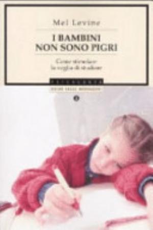 I Bambini Non Sono Pigri - Mel Levine