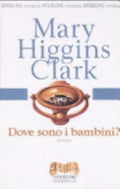 Dove Sono I Bambini? - Mary Higgins Clark