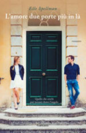 L'amore Due Porte Più In Là - Elle Spellman