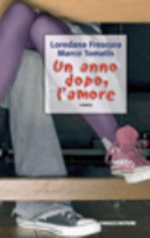 Un Anno Dopo, L'amore - Loredana Frescura, Marco Tomatis
