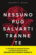 Nessuno Può Salvarti Tranne Te - Madame G. Rouge