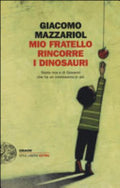 Mio Fratello Rincorre I Dinosauri. Storia Mia E Di Giovanni Che Ha Un Cromosoma In Più - Giacomo Mazzariol