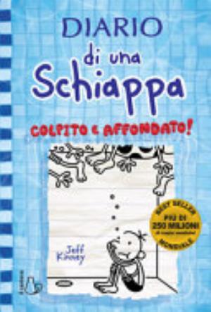 Diario Di Una Schiappa. Colpito E Affondato! - Jeff Kinney
