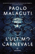 L'ultimo Carnevale - Paolo Malaguti
