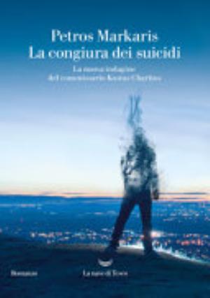 La Congiura Dei Suicidi. La Nuova Indagine Del Commissario Kostas Charitos - Petros Markaris