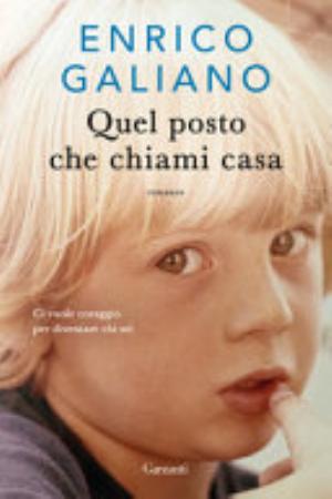 Quel Posto Che Chiami Casa - Enrico Galiano
