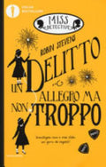 Un Delitto Allegro Ma Non Troppo. Miss Detective - Robin Stevens