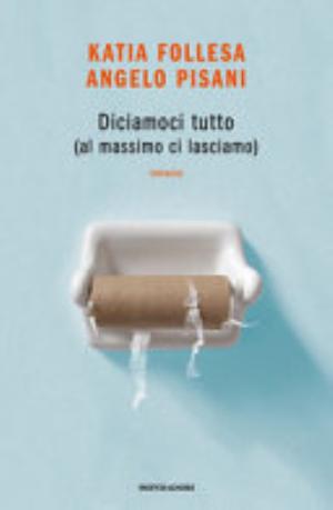 Diciamoci Tutto (al Massimo Ci Lasciamo) - Katia Follesa, Angelo Pisani