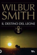 Il Destino Del Leone - Wilbur Smith
