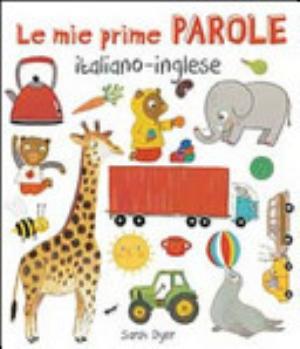 Le Mie Prime Parole Italiano-inglese - Sarah Dyer