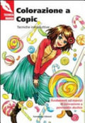 Colorazione A Copic. Tecniche Introduttive - Koshikawa Sorachi