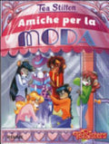 Amiche Per La Moda - Tea Stilton