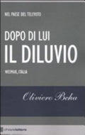 Dopo Di Lui Il Diluvio - Oliviero Beha
